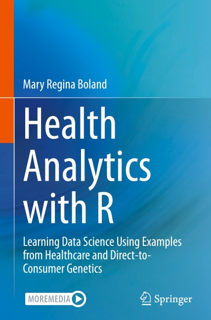 Health Analytics with R: Learning Data Science Using Examples from Healthcare and Direct-to-Consumer Genetics
