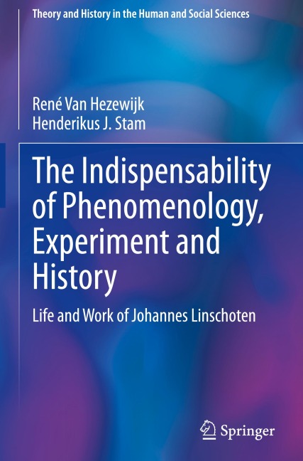 The Indispensability of Phenomenology, Experiment and History: Life and Work of Johannes Linschoten