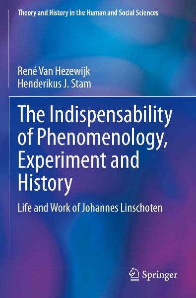 The Indispensability of Phenomenology, Experiment and History: Life and Work of Johannes Linschoten