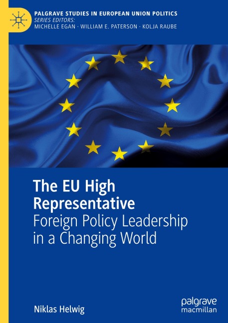 The EU High Representative: Foreign Policy Leadership in a Changing World