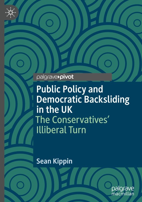 Public Policy and Democratic Backsliding in the UK: The Conservatives Illiberal Turn