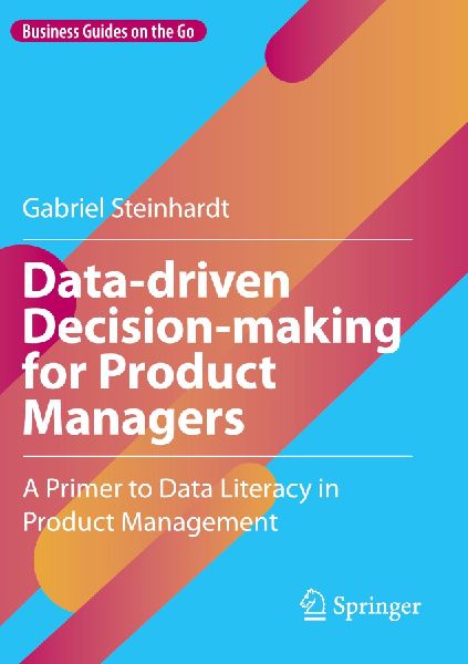 Data-driven Decision-making for Product Managers: A Primer to Data Literacy in Product Management