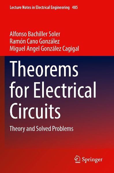 Theorems for Electrical Circuits: Theory and Solved Problems