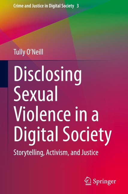 Disclosing Sexual Violence in a Digital Society: Storytelling, Activism, and Justice