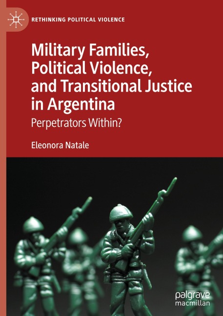 Military Families, Political Violence, and Transitional Justice in Argentina: Perpetrators Within?