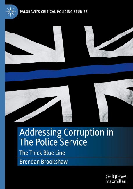 Addressing Corruption in The Police Service: The Thick Blue Line