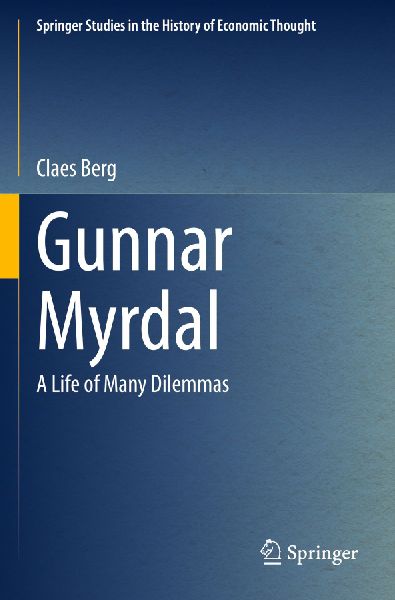 Gunnar Myrdal: A Life of Many Dilemmas