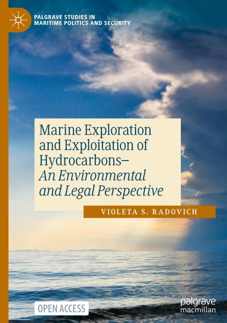 Marine Exploration and Exploitation of Hydrocarbons: An Environmental and Legal Perspective