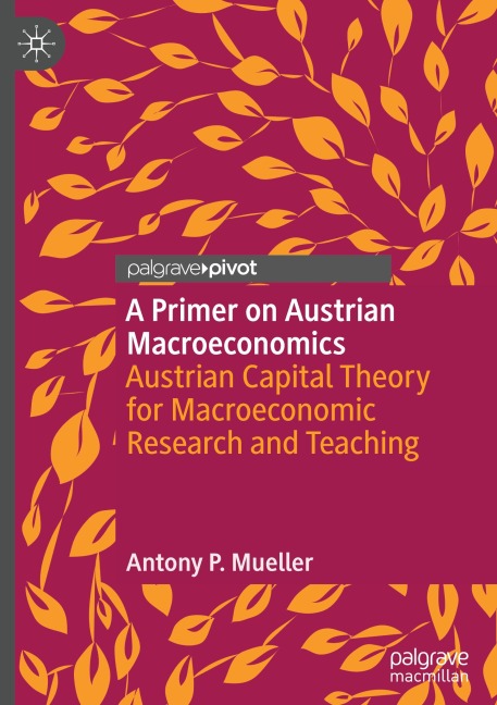 A Primer on Austrian Macroeconomics: Austrian Capital Theory for Macroeconomic Research and Teaching
