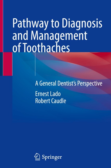 Pathway to Diagnosis and Management of Toothaches: A General Dentists Perspective