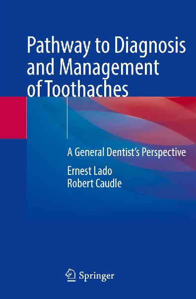 Pathway to Diagnosis and Management of Toothaches: A General Dentists Perspective