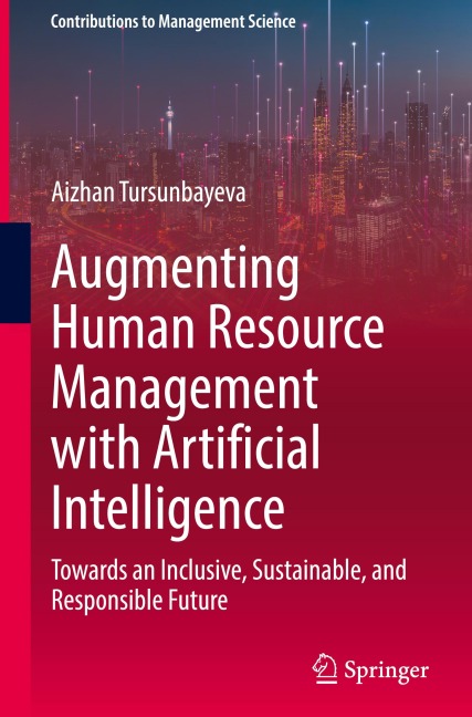Augmenting Human Resource Management with Artificial Intelligence: Towards an Inclusive, Sustainable, and Responsible Future