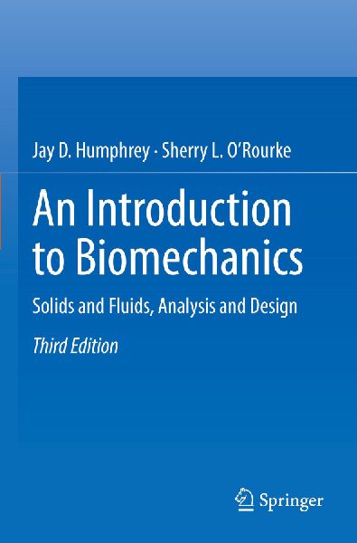 An Introduction to Biomechanics: Solids and Fluids, Analysis and Design