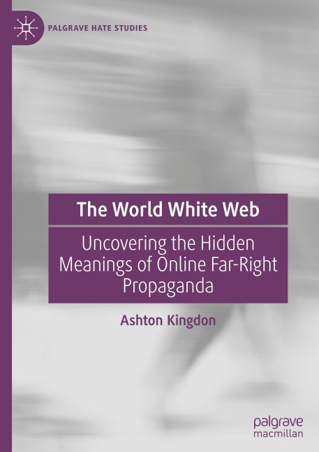 The World White Web: Uncovering the Hidden Meanings of Online Far-Right Propaganda