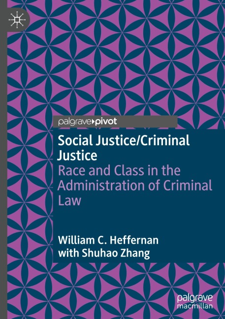 Social Justice/Criminal Justice: Race and Class in the Administration of Criminal Law