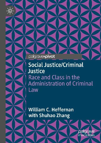 Social Justice/Criminal Justice: Race and Class in the Administration of Criminal Law