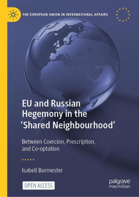 EU and Russian Hegemony in the 'Shared Neighbourhood': Between Coercion, Prescription, and Co-optation