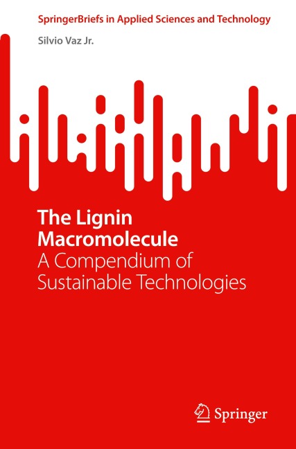 The Lignin Macromolecule: A Compendium of Sustainable Technologies