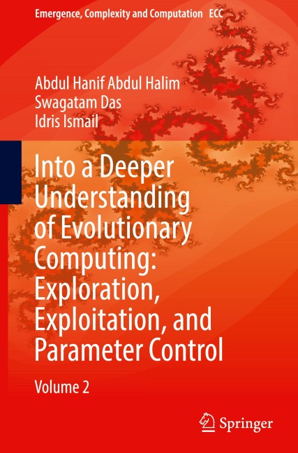 Into a Deeper Understanding of Evolutionary Computing: Exploration, Exploitation, and Parameter Control: Volume 2
