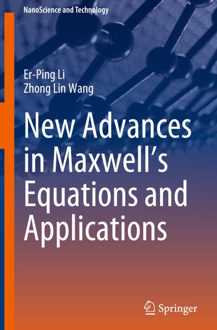 New Advances in Maxwells Equations and Applications