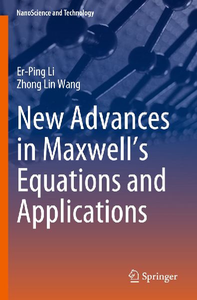 New Advances in Maxwells Equations and Applications
