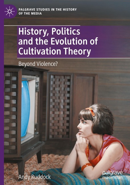 History, Politics and the Evolution of Cultivation Theory: Beyond Violence?