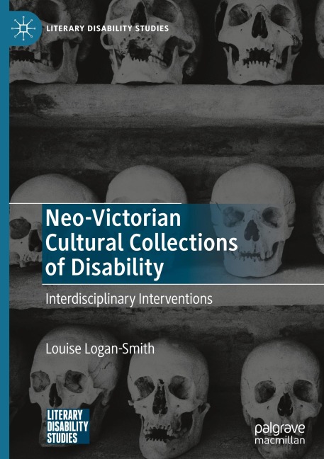 Neo-Victorian Cultural Collections of Disability: Interdisciplinary Interventions