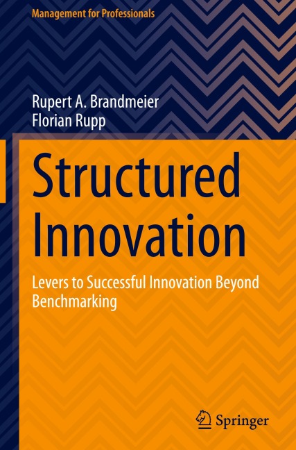 Structured Innovation: Levers to Successful Innovation Beyond Benchmarking