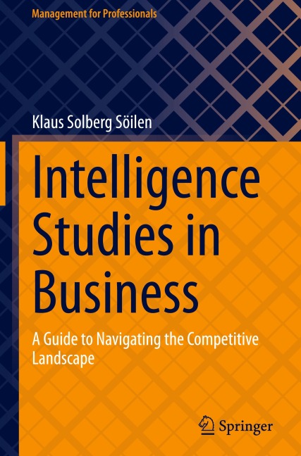 Intelligence Studies in Business: A Guide to Navigating the Competitive Landscape