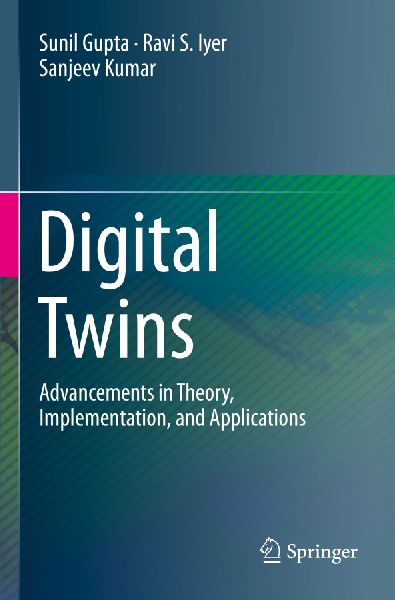 Digital Twins: Advancements in Theory, Implementation, and Applications