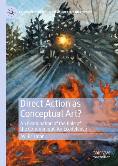 Direct Action as Conceptual Art?: An Examination of the Role of the Communiqué for Ecodefense