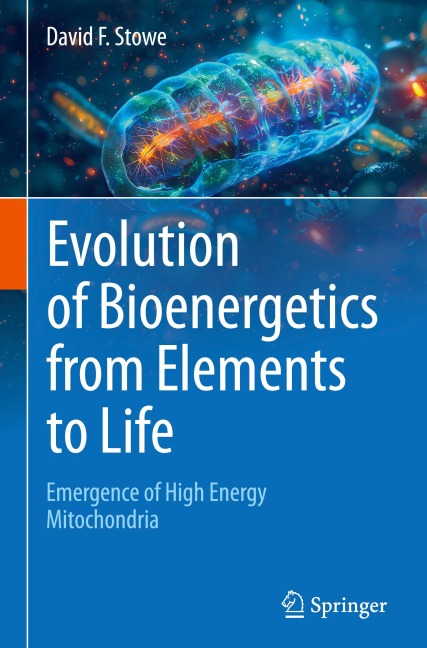 Evolution of Bioenergetics from Elements to Life: Emergence of High Energy Mitochondria