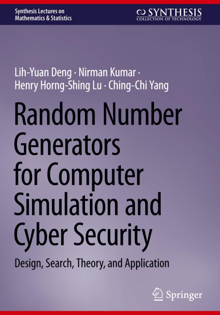 Random Number Generators for Computer Simulation and Cyber Security: Design, Search, Theory, and Application