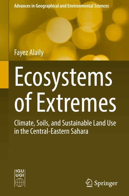 Ecosystems of Extremes: Climate, Soils, and Sustainable Land Use in the Central-Eastern Sahara