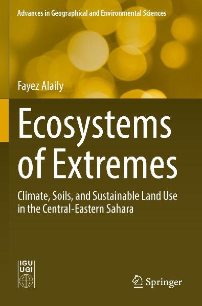 Ecosystems of Extremes: Climate, Soils, and Sustainable Land Use in the Central-Eastern Sahara