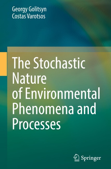 The Stochastic Nature of Environmental Phenomena and Processes