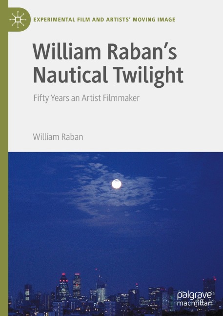 William Rabans Nautical Twilight: Fifty Years an Artist Filmmaker