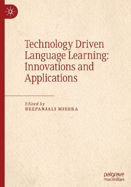 Technology Driven Language Learning: Innovations and Applications