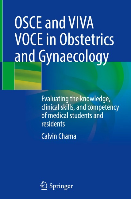 OSCE and VIVA VOCE in Obstetrics and Gynaecology: Evaluating the knowledge, clinical skills, and competency of medical students and residents