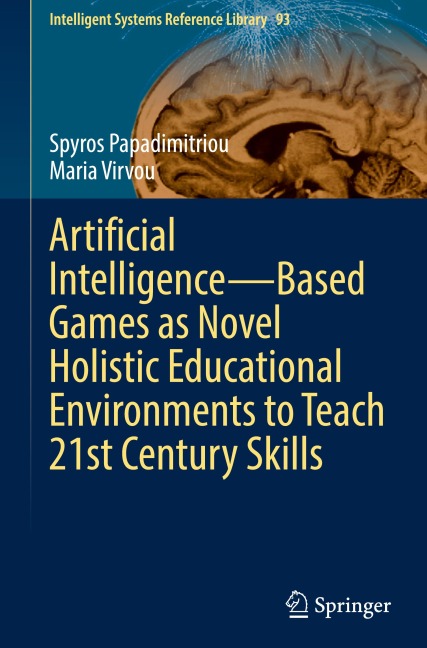 Artificial Intelligence-Based Games as Novel Holistic Educational Environments to Teach 21st Century Skills