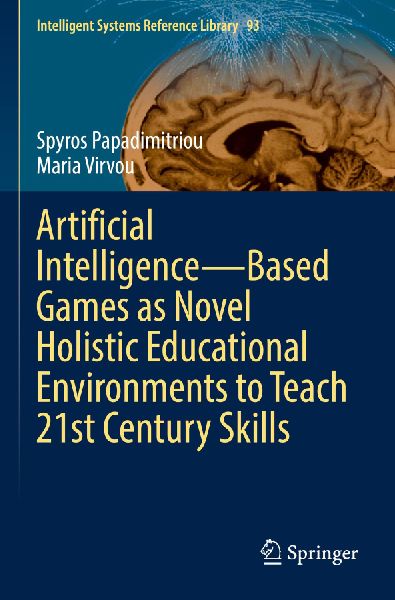 Artificial Intelligence-Based Games as Novel Holistic Educational Environments to Teach 21st Century Skills
