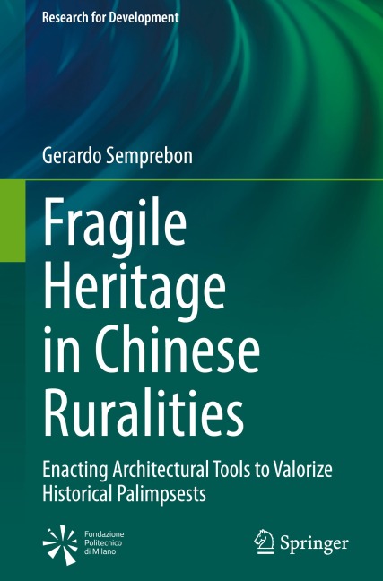 Fragile Heritage in Chinese Ruralities: Enacting Architectural Tools to Valorize Historical Palimpsests