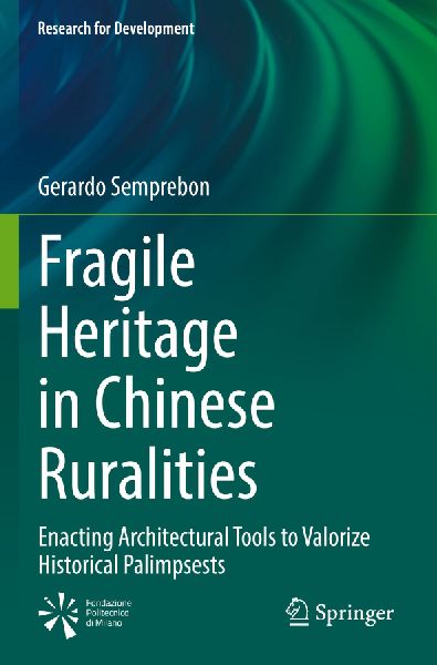 Fragile Heritage in Chinese Ruralities: Enacting Architectural Tools to Valorize Historical Palimpsests