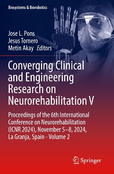 Converging Clinical and Engineering Research on Neurorehabilitation V: Proceedings of the 6th International Conference on Neurorehabilitation (ICNR 2024), November 5-8, 2024, La Granja, Spain - Volume 2