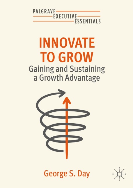 Innovate to Grow: Gaining and Sustaining a Growth Advantage