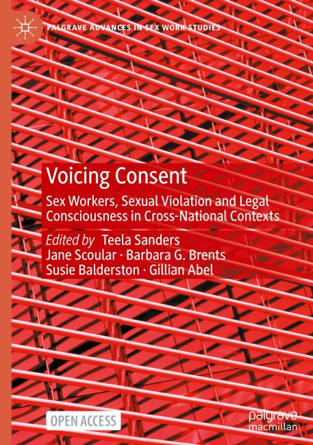 Voicing Consent Sex Workers, Sexual Violation and Legal Consciousness in Cross-National Contexts