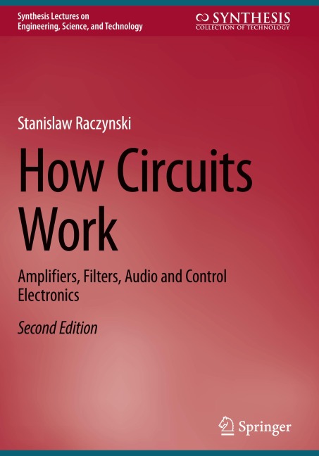 How Circuits Work: Amplifiers, Filters, Audio and Control Electronics
