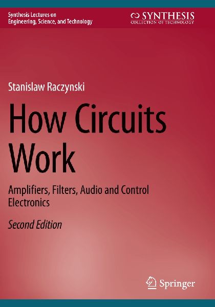 How Circuits Work: Amplifiers, Filters, Audio and Control Electronics