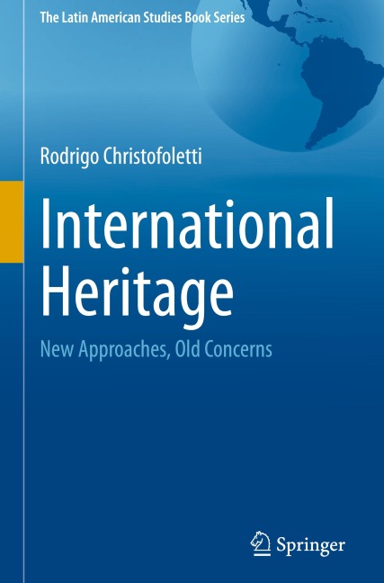 International Heritage: New Approaches, Old Concerns