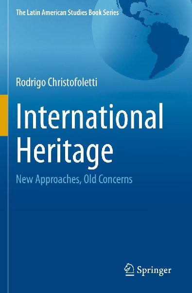 International Heritage: New Approaches, Old Concerns